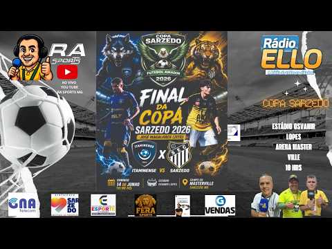🏆 ITAMINENSE X SARZEDO | GRANDE FINAL DA COPA SARZEDO DE FUTEBOL AMADOR | AO VIVO | RA SPORTS MG