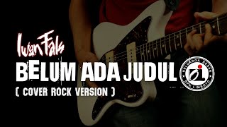 Download lagu IWAN FALS - BELUM ADA JUDUL (COVER ROCK VERSION) mp3