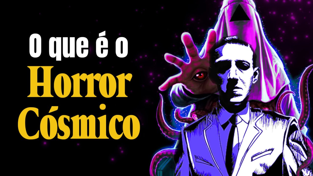 TERROR CÓSMICO | A Filosofia por Trás das Obras de H.P. Lovecraft