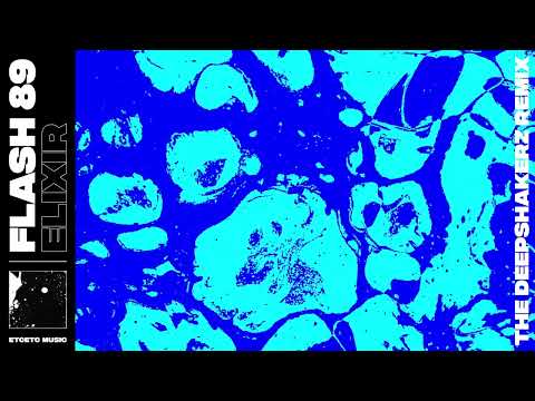 Flash 89 - Elixir (The Deepshakerz Remix)