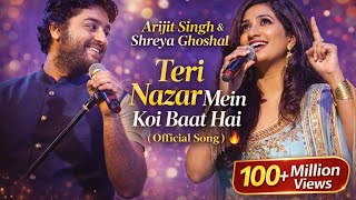 Download lagu Teri Nazar Mein Koi Baat Hai ❤️|Arijit Singh & Shreya Ghoshal |  Romantic Bollywood! mp3