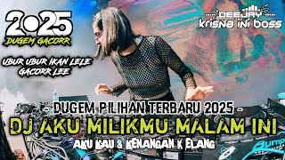 Download lagu DUGEM TERBARU PALING GACOR 2025‼️DJ AKU MILIKMU MALAM INI X AKU KAU & KENANGAN X ELANG mp3