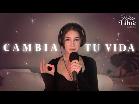 Como cambiar mi vida | Habla Libre Podcast
