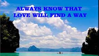 Love will find a way w/Lyrics
