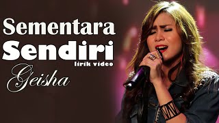 Download lagu Sementara Sendiri - Geisha || LIRIK VIDEO mp3 Download lagu Sementara Sendiri - Geisha || LIRIK VIDEO mp3