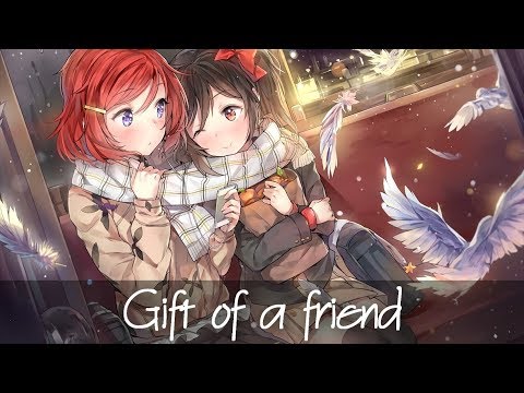 🎤Nightcore- Gift of a friend [Lyrics]🎧