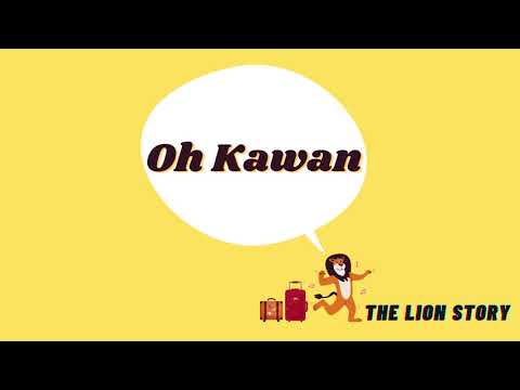 Oh Kawan - The Lion Story