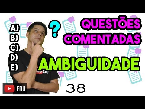 Questão 38: Ambiguidade