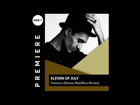 PREMIERE : Eleven Of July - Tarantula (Original Mix)[Wold Records]