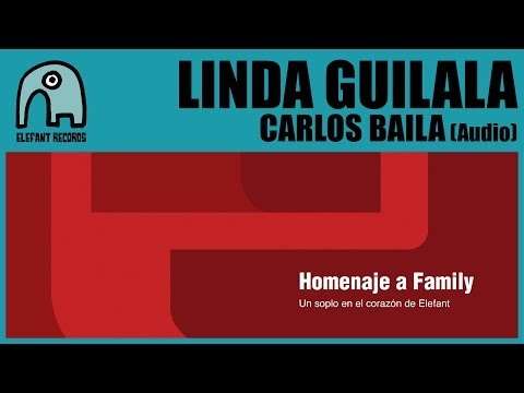 LINDA GUILALA - Carlos Baila (Homage To Family 2014) [Audio]