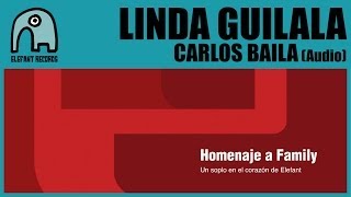 LINDA GUILALA - Carlos Baila (Homage To Family 2014) [Audio]