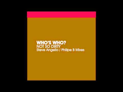 Who's Who - Not So Dirty ( Philippe B Mix)