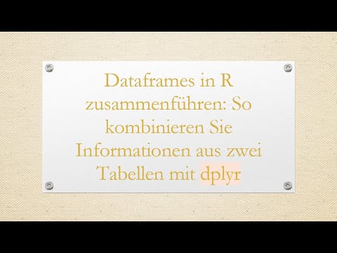 Dataframes in R zusammenführen: So kombinieren Sie Informationen aus zwei Tabellen mit dplyr
