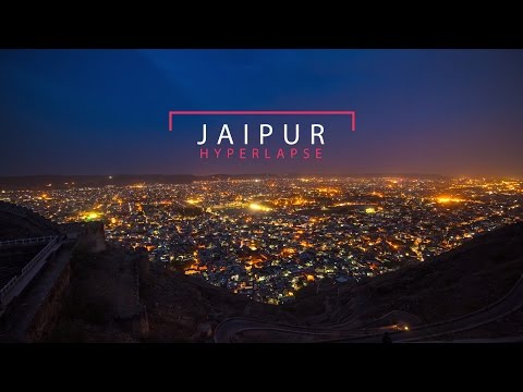 Jaipur Hyperlapse 2016 - Day | Night (Jaipur)