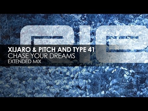 XiJaro & Pitch and Type 41 - Chase Your Dreams