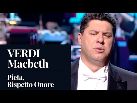 Luca Salsi - Verdi - Macbeth - 'Pieta, Rispetto Onore'