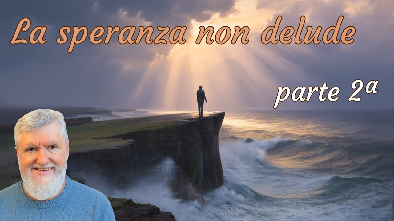 La speranza non delude - 2ª parte