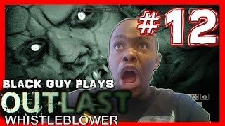 Black Guy Plays Outlast Whistleblower -  Part 12 - Outlast Whistleblower PS4 Gameplay Walkthrough