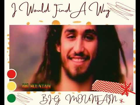 I Would Find A Way by Big Mountain Band | Reggae Band | Reggae Music | Reggae Song | Legendary Band