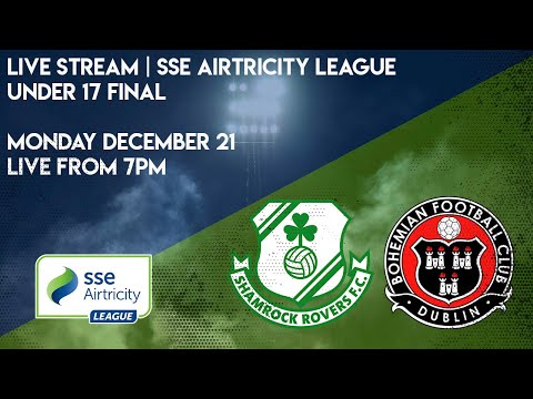 LIVE U17 SSE AIRTRICITY LEAGUE FINAL | Shamrock Rovers v Bohemians