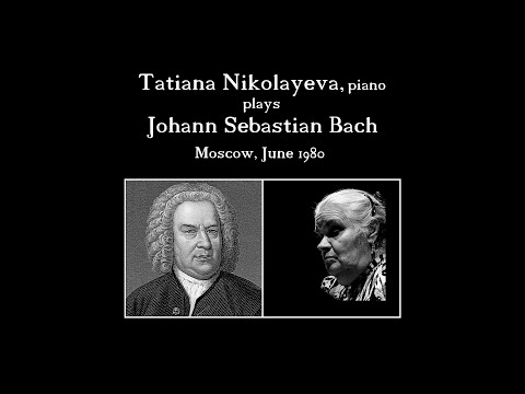 Tatiana Nikolayeva plays J.S. Bach: "Partita VI in E minor, BWV 830" (1980)