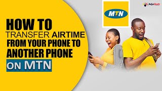 How to transfer airtime from your phone to another phone on MTN | Step by step