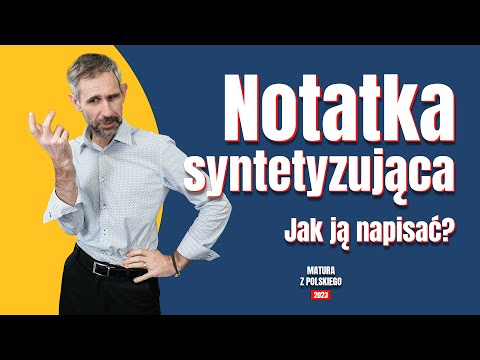 Matura z polskiego. Notatka syntetyzująca. Jak napisać