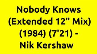 Nobody Knows (Extended 12&quot; Mix) - Nik Kershaw | 80s Club Mixes | 80s Pop Music Hits | 80s Synth Pop