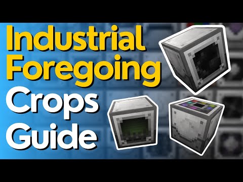 Crop Farming Guide - Industrial Foregoing 1.21.1