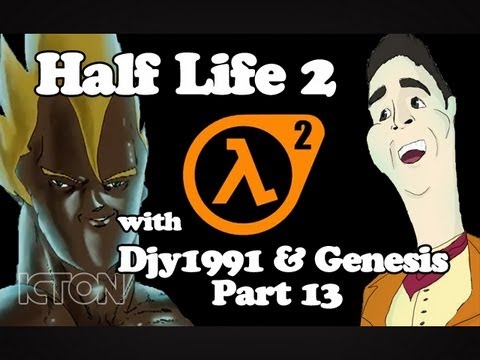 Let's Play: Half Life 2 with Djy1991 and Genesis! [Part 13]