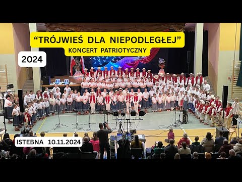 "TRÓJWIEŚ DLA NIEPODLEGŁEJ" - KONCERT PATRIOTYCZNY - ISTEBNA 10.11.2024