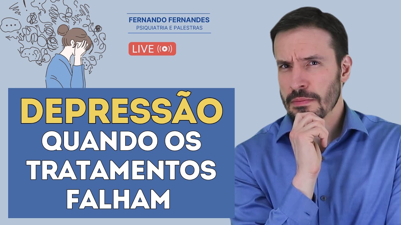 ENTENDA A DEPRESSÃO RESISTENTE EM 4 PERGUNTAS | Psiquiatra Fernando Fernandes
