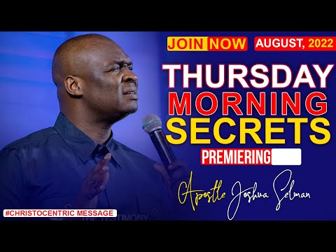 THURSDAY SECRETS, 25TH AUGUST 2022 - APOSTLE JOSHUA SELMAN Commanding Your Mroning