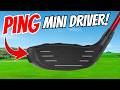 The FORGOTTEN Ping Mini Driver FOR LESS THAN 100