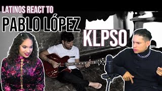 Latinos react to Pablo López - KLPSO | SPANISH REVIEW / REACTION