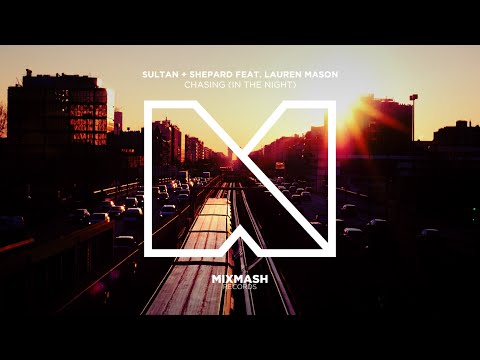 Sultan + Shepard ft. Lauren Mason - Chasing (In The Night) [Official Video]