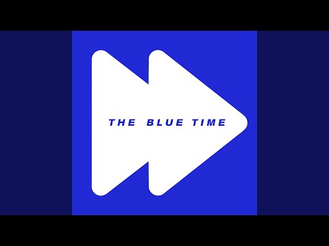 The Blue Time video