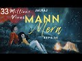 Mann Mera Reprise JalRaj Gajendra Verma Table No 21 Latest Hindi Cover 2021