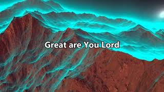 Great Are You Lord   w⁄lyrics   One Sonic Society