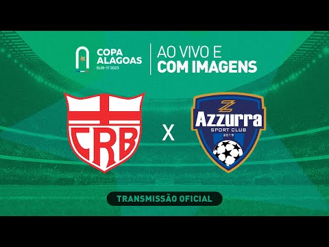 CRB x Azzurra - COPA ALAGOAS SUB 17 - FINAL (2/2)