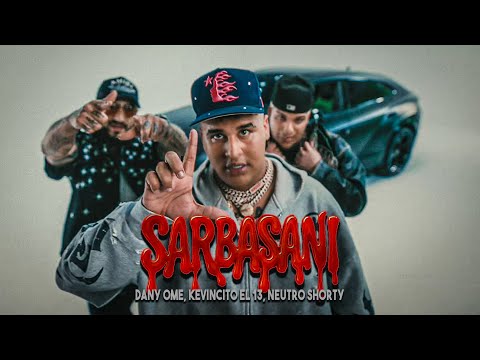 Neutro Shorty, Dany Ome & Kevincito El 13 - Sarbasani (Video Oficial)