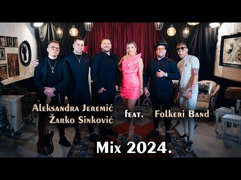 Aleksandra Jeremic & Zarko Sinkovic Feat. Folkeri Band LIVE MIX 2024