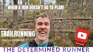 When a run doesn't go to plan! Trailrunning Insh to Aviemore