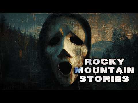 4 Real Rocky Mountain Encounters Too Disturbing to Explain