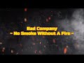 Bad Company - "No Smoke Without A Fire" HQ/With Onscreen Lyrics!