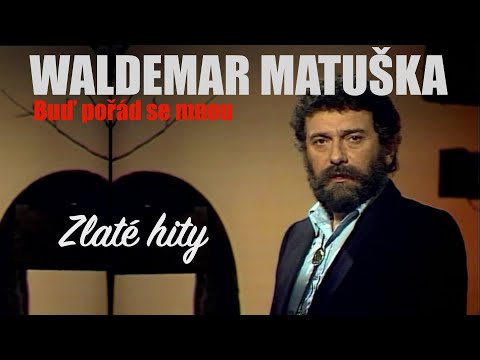 Waldemar Matuška – Buď pořád se mnou (2017)