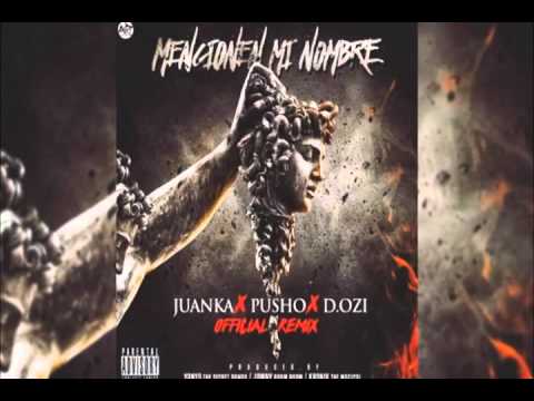 Juanka El Problematik Ft. Pusho, Dozi - Mencionen Mi Nombre Remix - QuimeyPlus