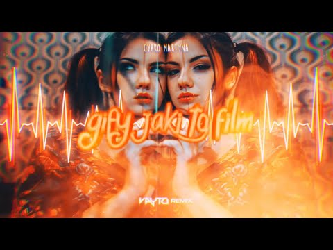CYRKO MARTYNA - GIFY JAKI TO FILM (VAYTO REMIX) 2022