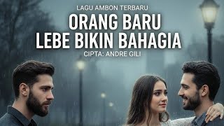 Download lagu LAGU AMBON TERBARU – “ORANG BARU LEBE BIKIN BAHAGIA” | Ciptaan Andre Gili | MELIWARU  mp3