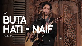 Download lagu NAIF - BUTA HATI cover Adit Sopo at Joglo Teduh mp3